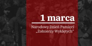1 marca- Narodowy Dzień Pamięci „Żołnierzy Wyklętych”