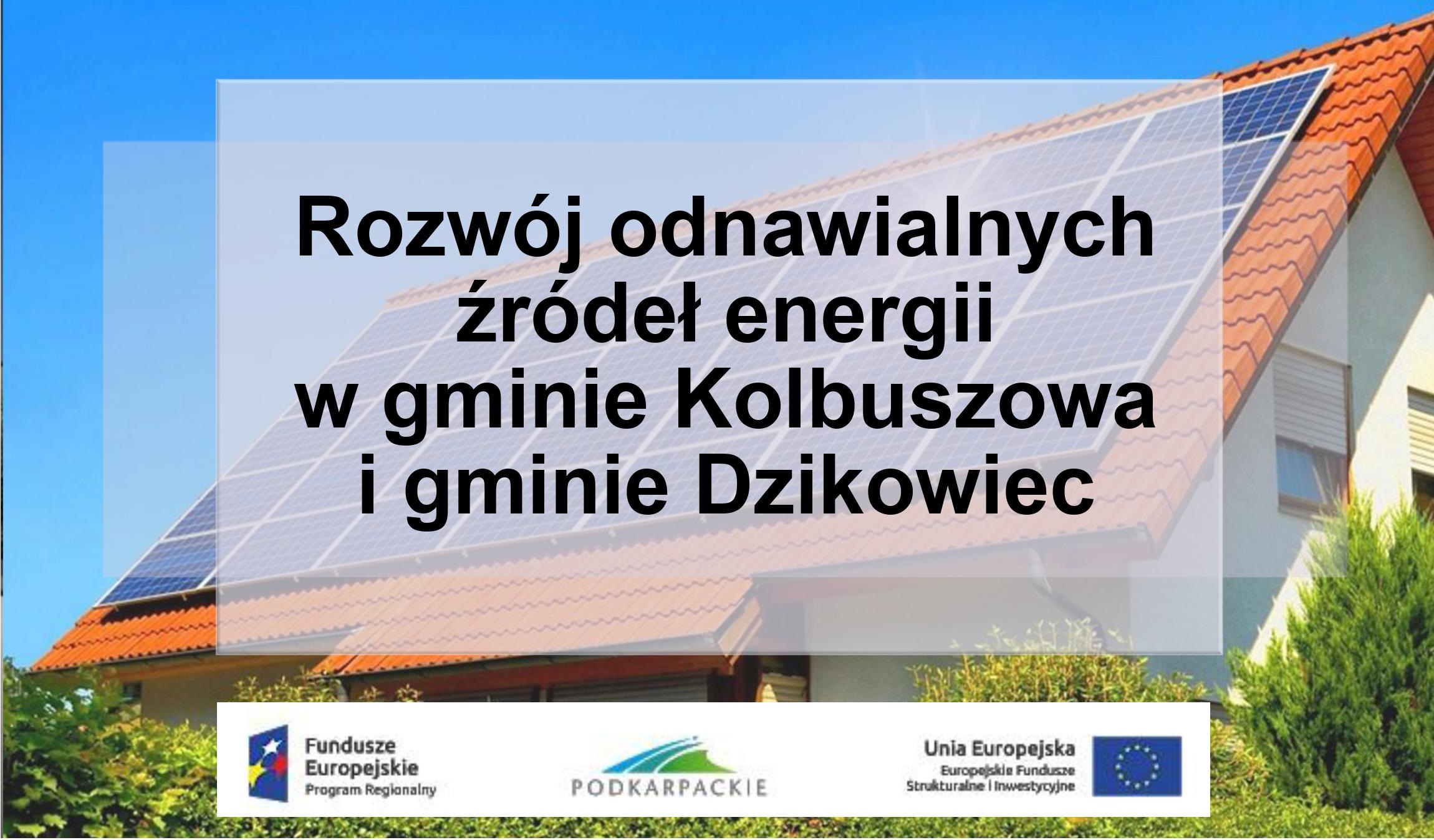 Rozwój odnawialnych źródeł energii w gminie Kolbuszowa i gminie Dzikowiec