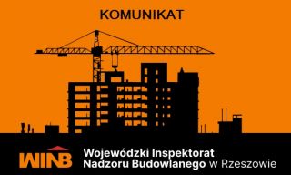 Komunikaty Podkarpackiego Wojewódzkiego Inspektora Nadzoru Budowlanego