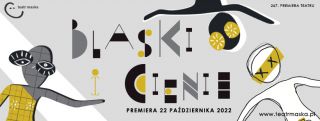 Teatr Maska zaprasza na „Blaski i cienie”