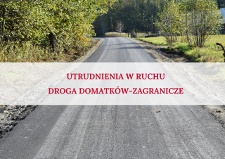 Utrudnienia w ruchu-  droga Domatków-Zagranicze