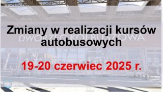 Zmiany w realizacji kursów autobusowych w dniach 19-20 czerwiec 2025 r.