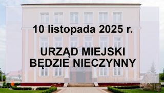 10 listopada 2025 r. Urząd Miejski będzie nieczynny 
