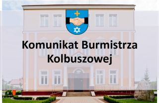 Komunikat Burmistrza Kolbuszowej do Mieszkańców Gminy