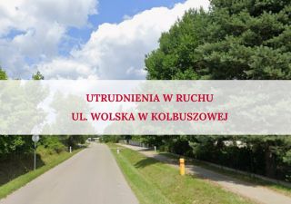 Utrudnienia w ruchu - ul. Wolska w Kolbuszowej