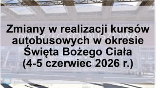 Zmiany w realizacji kursów autobusowych w okresie Święta Bożego Ciała (4-5 czerwiec 2026 r.)