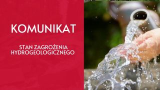 Komunikat - stan zagrożenia hydrogeologicznego